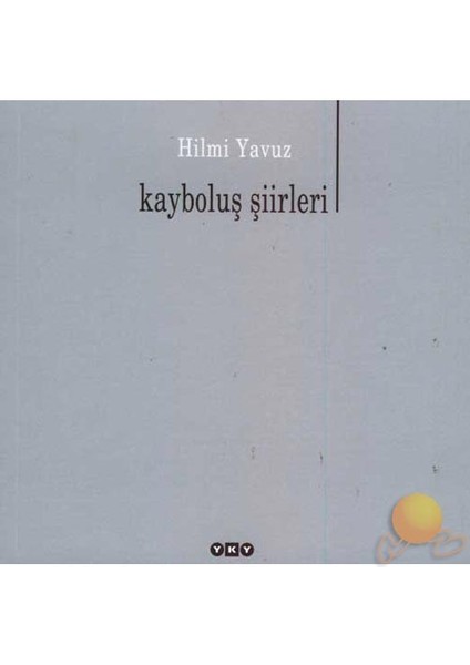 Kayboluş Şiirleri - Hilmi Yavuz