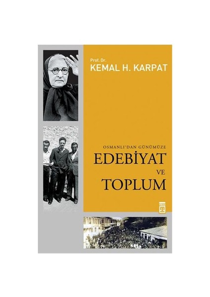 Osmanlıdan Günümüze Edebiyat ve Toplum - Kemal H. Karpat