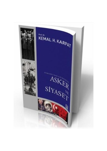 Osmanlı’Dan Günümüze Asker Ve Siyaset-Kemal H. Karpat