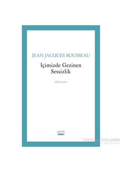 İçimizde Gezinen Sessizlik-Jean Jeanjacques Rousseau