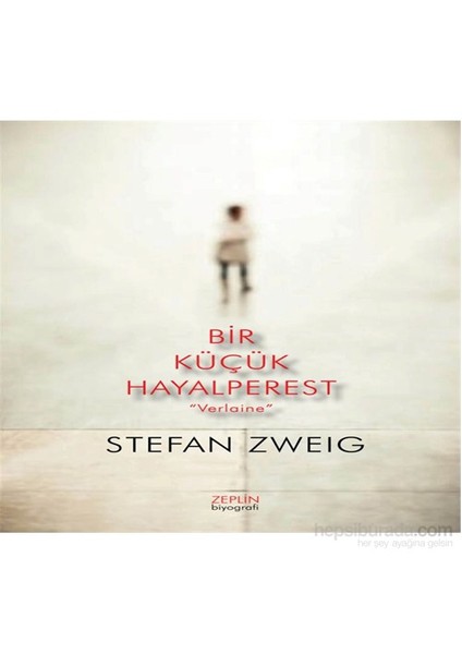 Bir Küçük Hayalperest “Verlaine” Stefan Zweig-Stefan Zweig