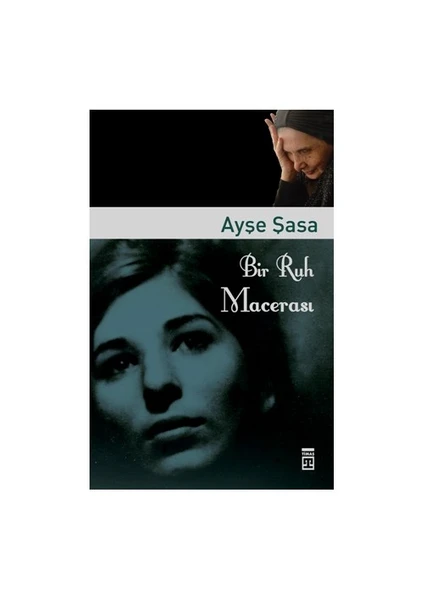 Bir Ruh Macerası - Ayşe Şasa