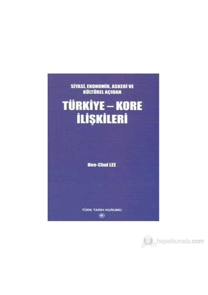 Türkiye - Kore İlişkileri-Hee Chul Lee