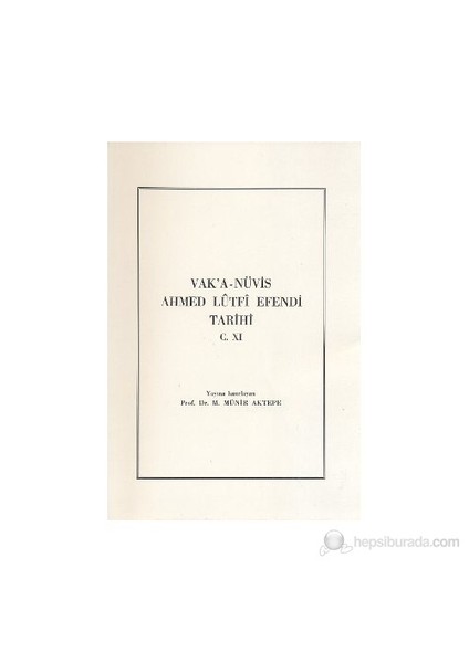Vak'A-Nüvis Ahmed Lütfi Efendi Tarihi C. 11-M. Münir Aktepe