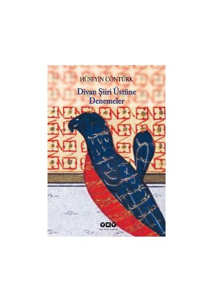 Divan Şiiri Üstüne Denemeler - Hüseyin Cöntürk