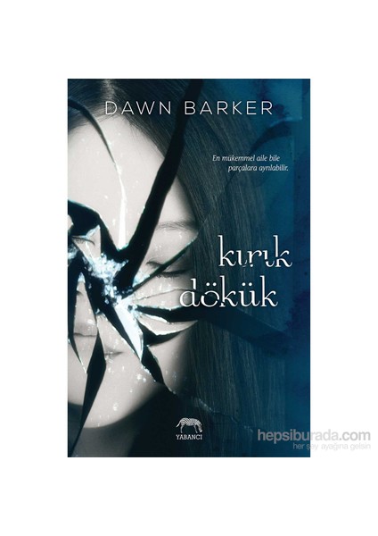 Kırık Dökük - Dawn Barker