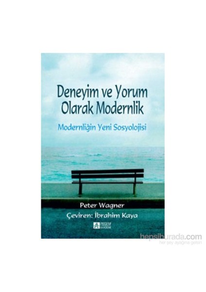 Modernliğin Yeni Sosyolojisi-Peter Wagner