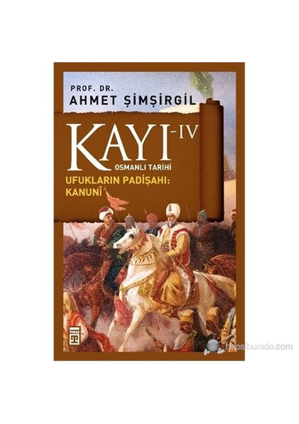 Kayı IV - Ufukların Padişahı: Kanunî - Ahmet Şimşirgil