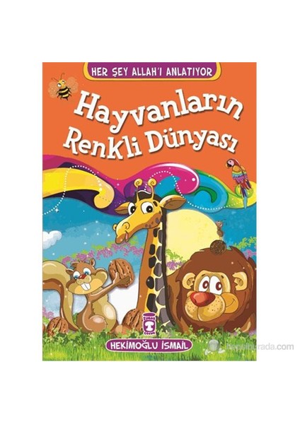 Hayvanların Renkli Dünyası - Hekimoğlu İsmail