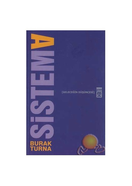 Sistem A Geleceğin Düşüncesi - Burak Turna