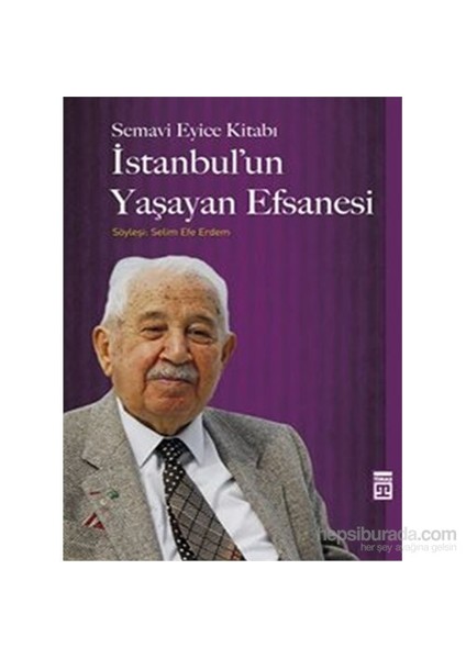 İstanbul'Un Yaşayan Efsanesi-Semavi Eyice