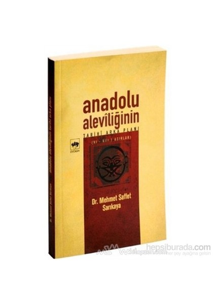 Anadolu Aleviliğinin Tarihi Arka Planı-Mehmet Saffet Sarıkaya
