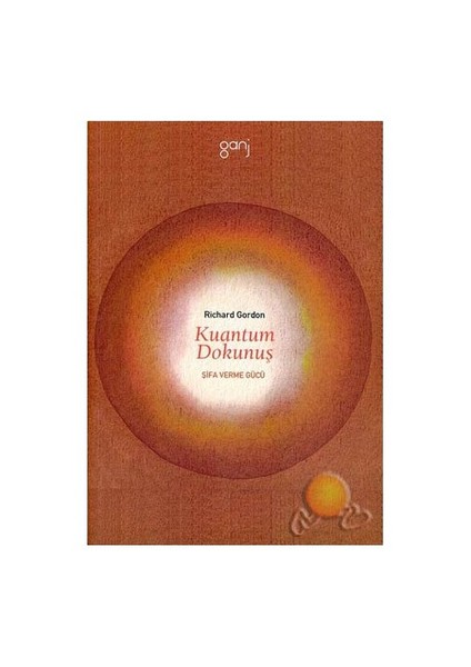 Kuantum Dokunuş / Şifa Verme Gücü-Richard Gordon