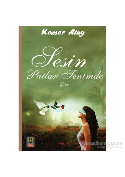 Sesin Patlar Tenimde-Kevser Atay