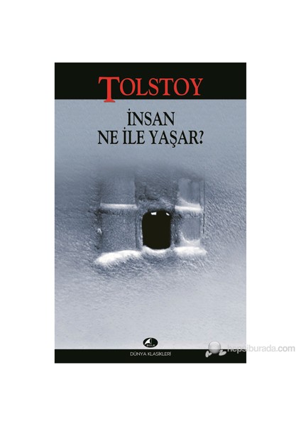 İnsan Ne ile Yaşar? - Lev Nikolayeviç Tolstoy