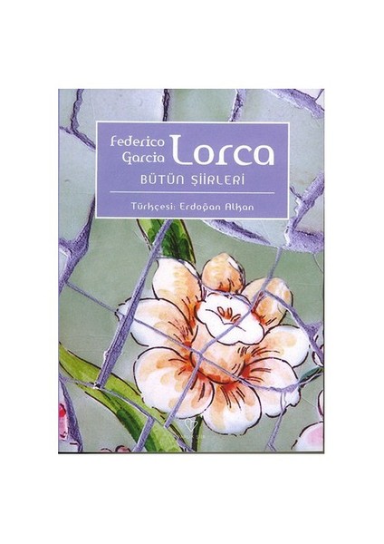 Lorca - Bütün Şiirleri - Federico García Lorca