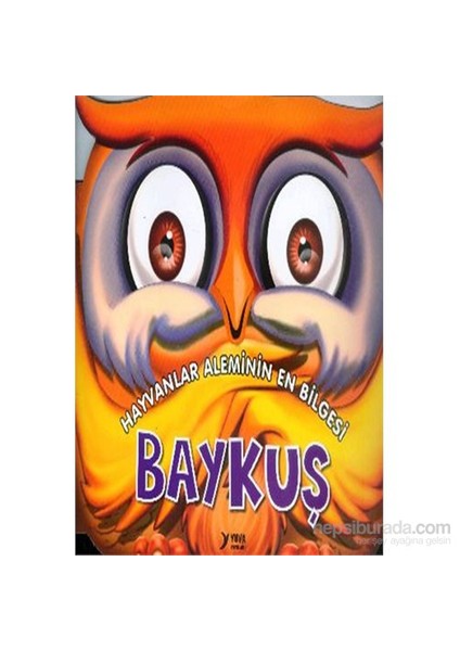 Hayvanlar Alemi Serisi-Hayvanlar Aleminin En Bilgesi Baykuş