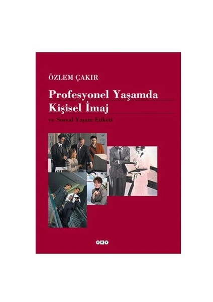 Profesyonel Yaşamda Kişisel İmaj Ve Sosyal Yaşam Etiketi - Özlem Çakır