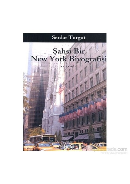 Şahsi Bir New York Biyografisi-Serdar Turgut