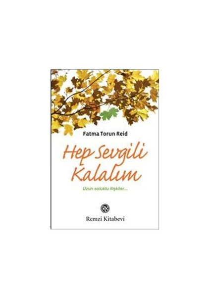 Hep Sevgili Kalalım - Fatma Torun Reid