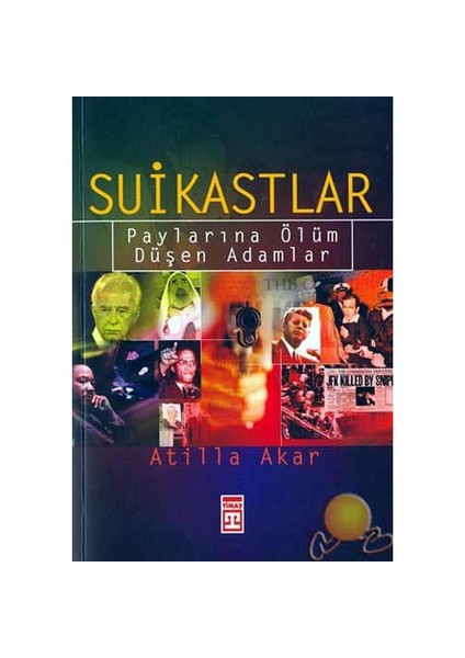 Suikastlar / Paylarına Ölüm Düşen Adamlar