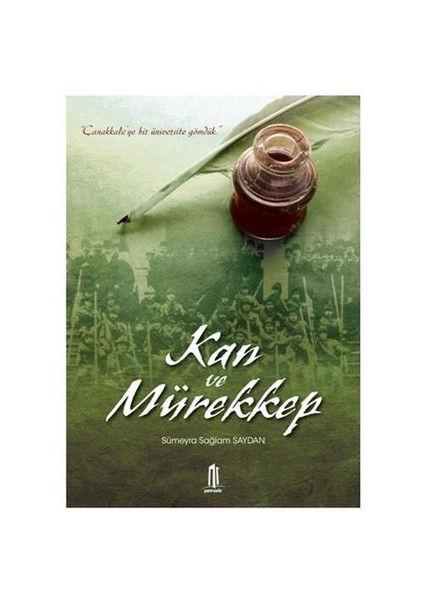 Kan ve Mürekkep - Çanakkale'ye Biz Üniversite Gömdük