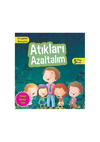 Dünyamızı Koruyalım-Atıkları Azaltalım (5 Yaş Üstü)-Manpreet Kaur Aden