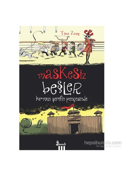 Maskesiz Beşler - 2 - Kırmızı Şerifin Pençesinde - Tina Zang (Maskesiz Beşler Serisi 2. Kitap)