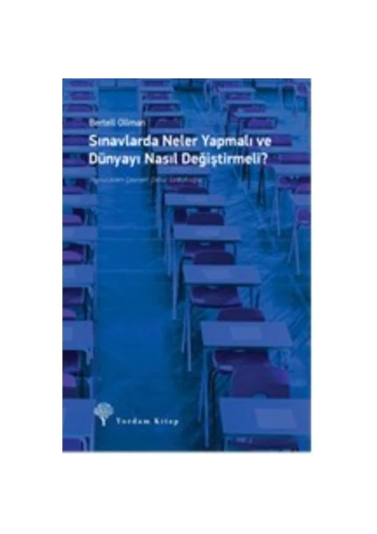 Sınavlarda Neler Yapmalı Ve Dünyayı Nasıl Değiştirmeli-Bertell Ollman