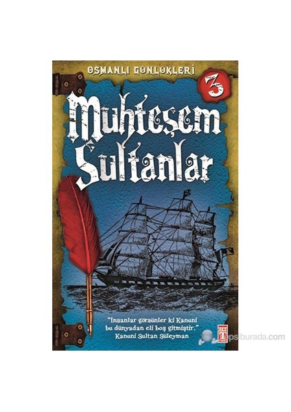 Osmanlı Günlükleri- Muhteşem Sultanlar - Sevinç Kuşoğlu