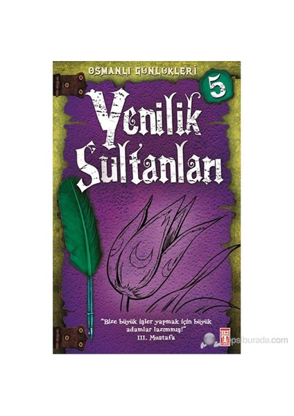 Osmanlı Günlükleri - Yenilikçi Sultanlar-Sevinç Kuşoğlu