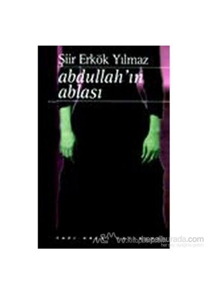 Abdullah'In Ablası - Şiir Erkök Yılmaz