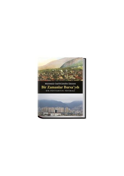 Bir Zamanlar Bursa'Ydı-Safiyüddin Erhan