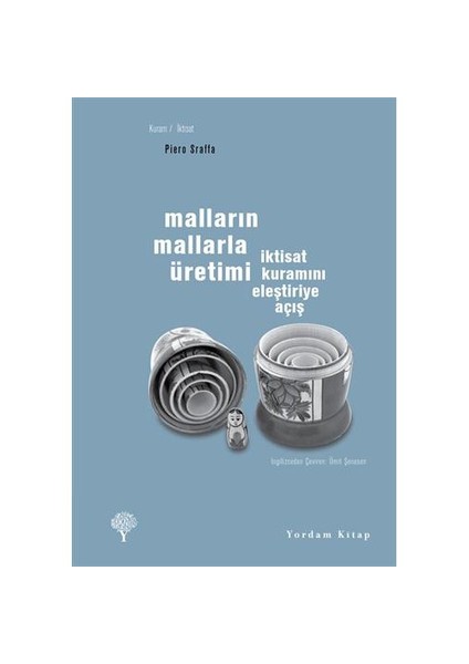 Malların Mallarla Üretimi - İktisat Kuramını Eleştiriye Açış
