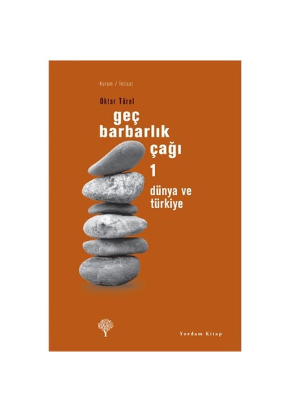Geç Barbarlık Çağı 1 - Dünya ve Türkiye