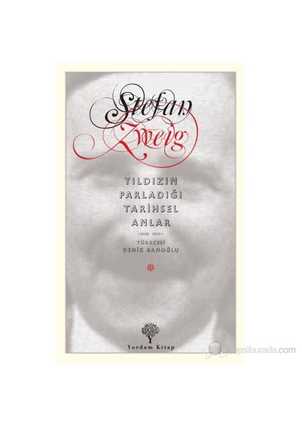 Yıldızın Parladığı Tarihsel Anlar - (14 Tarihsel Minyatür)-Stefan Zweig