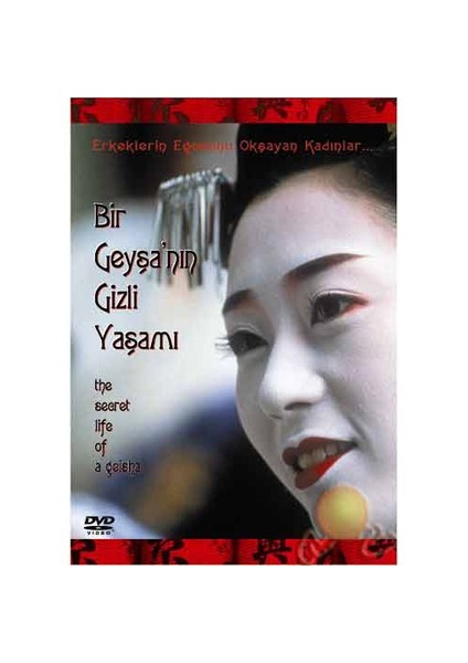 The Secret Life Of A Geisha (Bir Geyşa'nın Gizli Yaşamı)