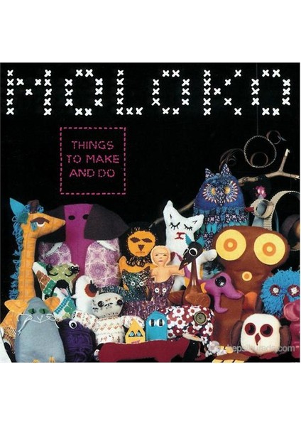 Moloko - Things To Make And Do CD