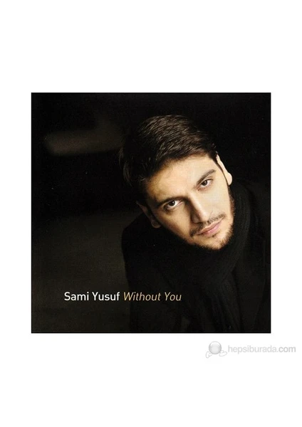 Sami Yusuf - Without You CD