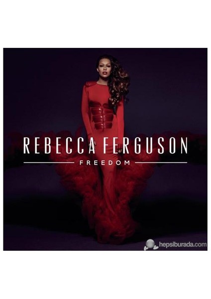 Rebecca Ferguson - Freedom