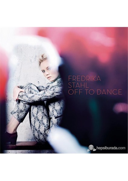 Fredrika Stahl - Off To Dance