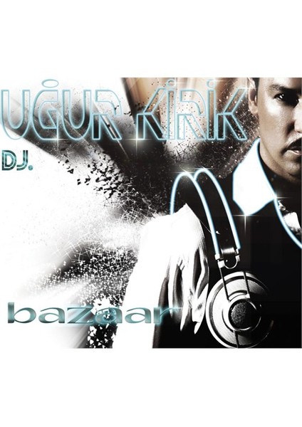 Uğur Kirik - Bazaar