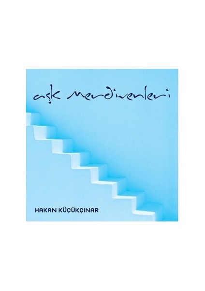 Hakan Küçükçınar - Aşk Merdivenleri