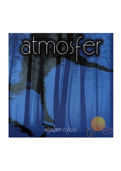 Atmosfer - Ağaçların Öyküsü