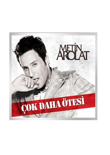 Metin Arolat - Çok Daha Ötesi