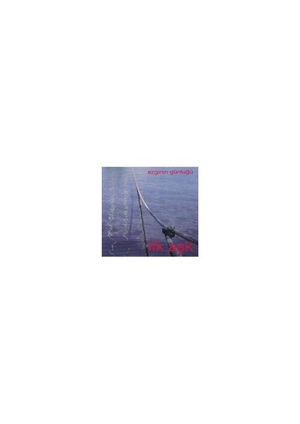 Ezginin Günlüğü -İlk Aşk (CD)