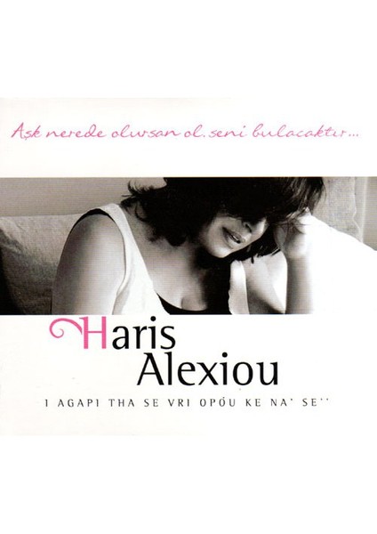 Haris Alexiou - I Agapi Tha Se Vri Popu Ke Na Se CD