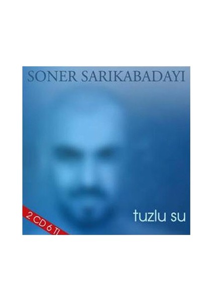 Soner Sarıkabadayı - Tuzlu Su + İtiraz (2 CD)