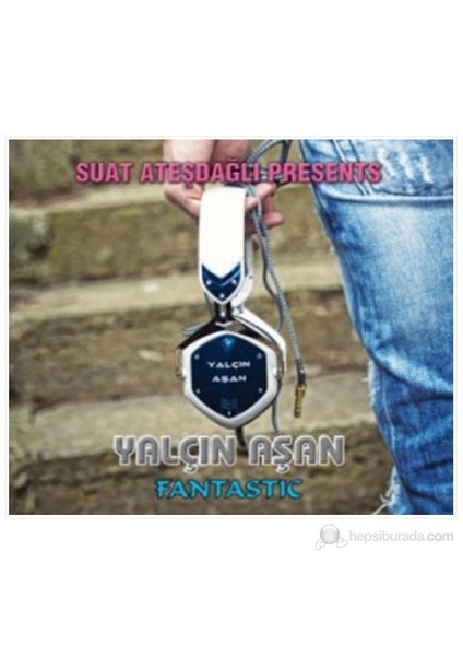 Suat Ateşdağlı Presents Dj Yalçın Aşan - Fantastic