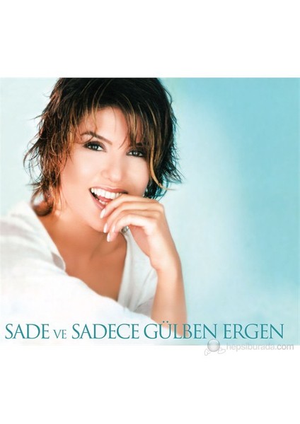 Gülben Ergen - Sade ve Sadece